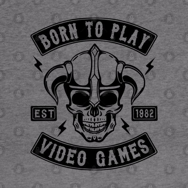 GAMER - BORN TO PLAY VIDEO GAMES by ShirtFace